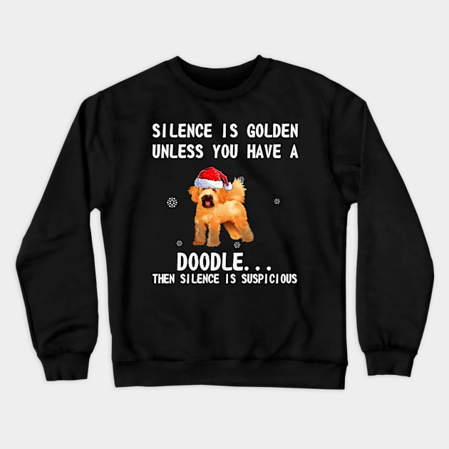 Silence is golden unless you have a Doodle...then silence is suspicious Doodle santa hat in snow funny gift christmas Crewneck Sweatshirt by boltongayratbek